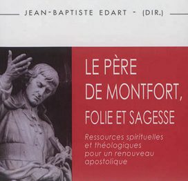 Le Père de Montfort, folie et sagesse